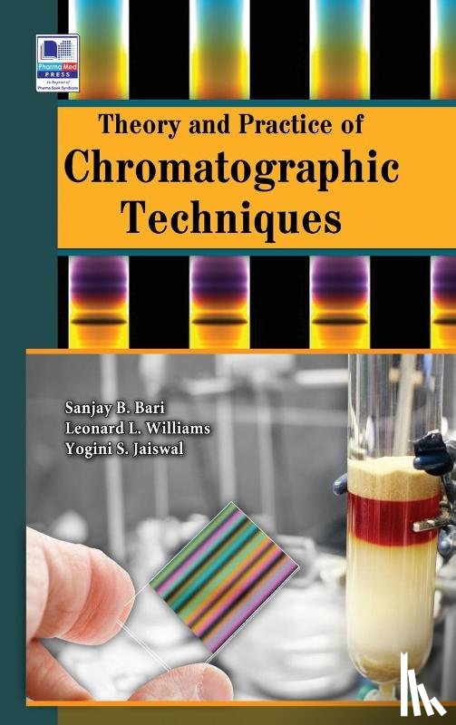 Bari, Sanjay B, Williams, Leonard L, Jaiswal, Yogini S - Theory and Practice of Chromatographic Techniques