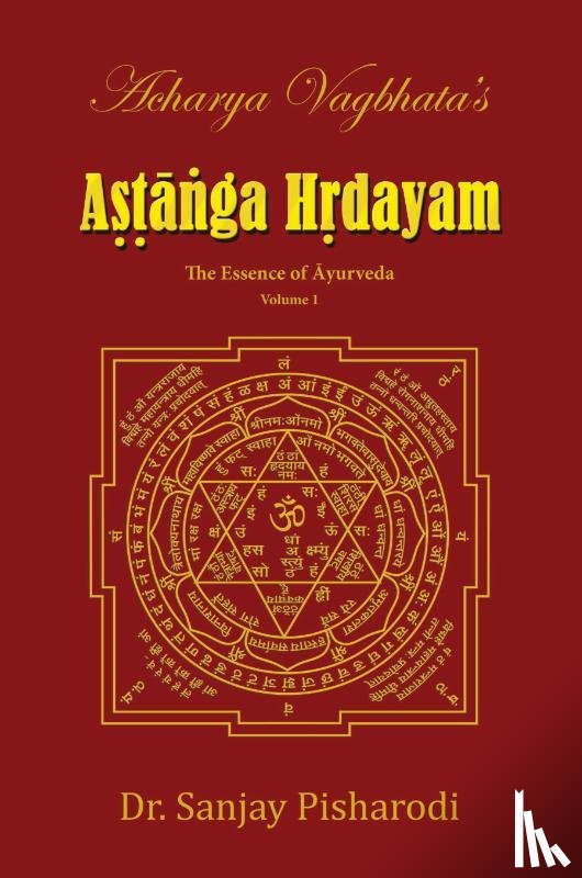 Pisharodi, Dr Sanjay - Acharya Vagbhata's Astanga Hridayam Vol 1