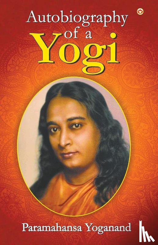 Yogananda, Paramahansa - The Autobiography of a Yogi