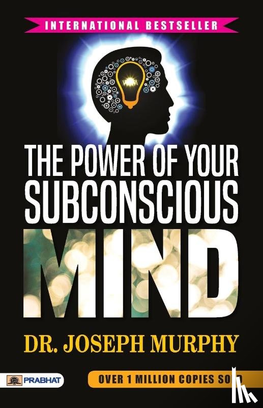 Murphy, Joseph - The Power of Your Subconscious Mind