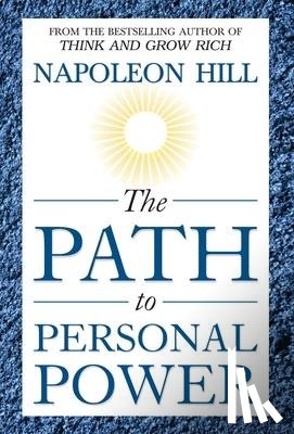 Hill, Napoleon - The Path to Personal Power