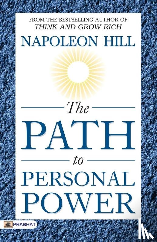 Hill, Napolean - The Path to Personal Power
