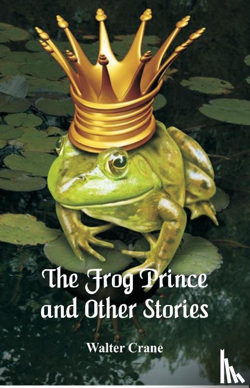 Crane, Walter - The Frog Prince and Other Stories