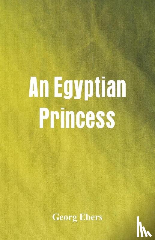 Ebers, Georg - An Egyptian Princess