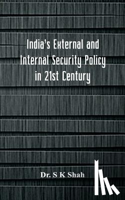 Shah - India's External and Internal Security Policy in 21st Century