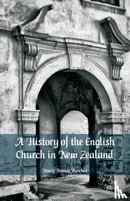 Purchas, Henry Thomas - A History of the English Church in New Zealand