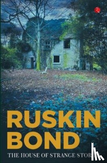 Bond, Ruskin - The House Of Strange Stories