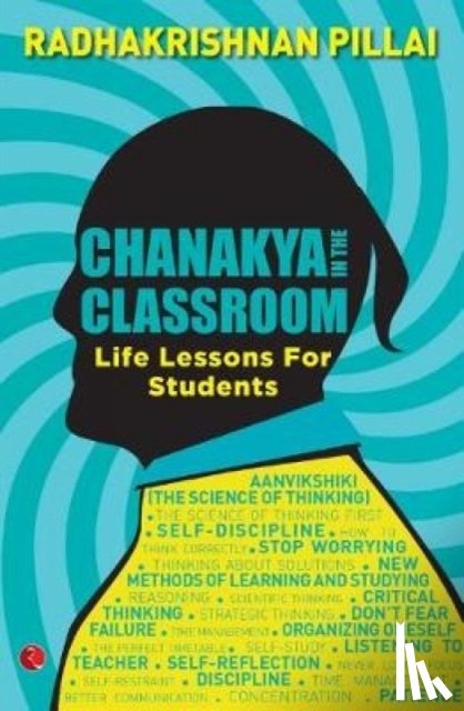 Pillai, Dr Radhakrishnan - Chanakya in the Classroom