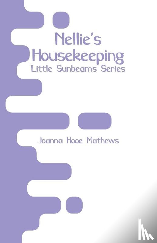 Mathews, Joanna Hooe - Nellie's Housekeeping