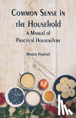 Harland, Marion - Common Sense in the Household