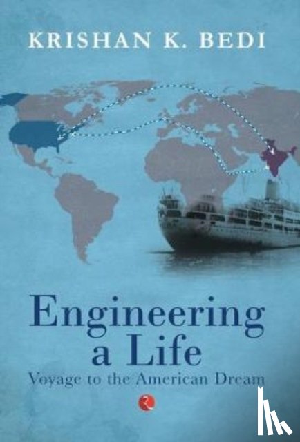 Bedi, Krishan K. - Engineering a Life