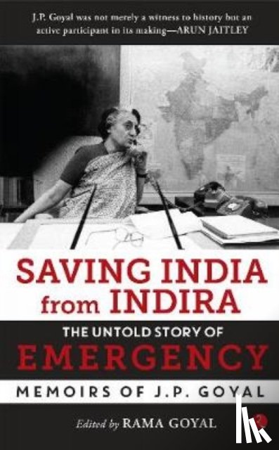 Goyal, J. P. - Saving India from Indira