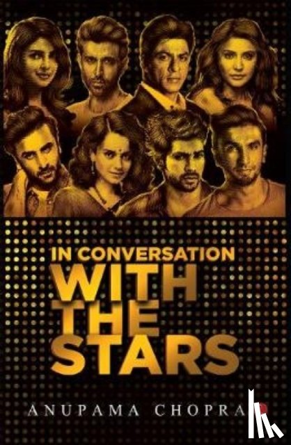 Chopra, Anupama - In Conversation with the Stars