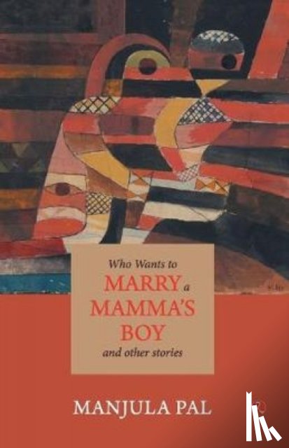 Pal, Manjula - Who Wants to Marry a Mamma's Boy