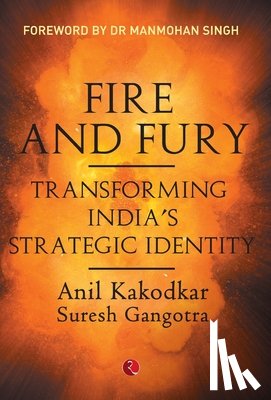 Kakodkar, Anil - Fire and Fury