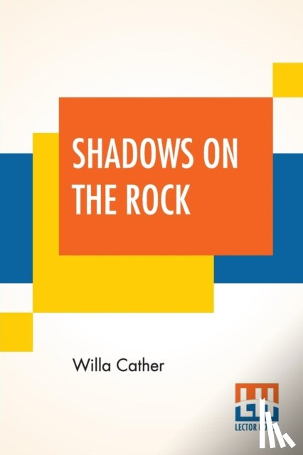 Cather, Willa - Shadows On The Rock
