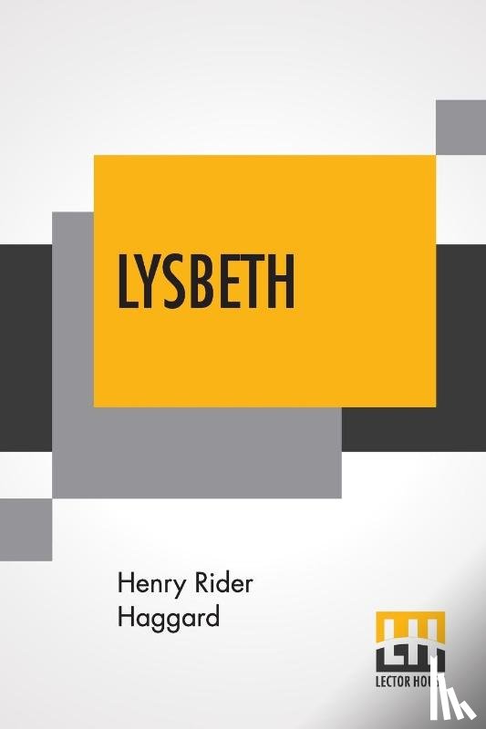 Haggard, Sir H Rider - Lysbeth