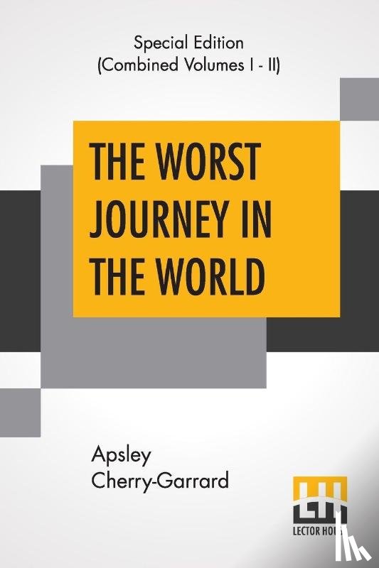 Cherry-Garrard, Apsley - The Worst Journey In The World (Complete)