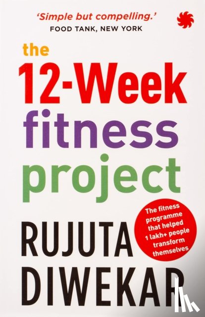 Diwekar, Rujuta - The 12-week fitness project