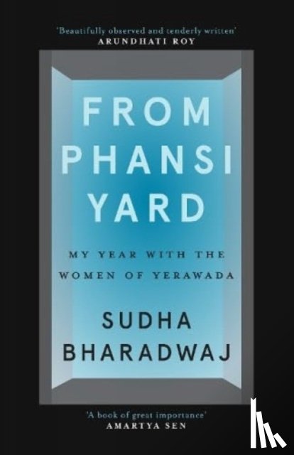 Bharadwaj, Sudha - From Phansi Yard