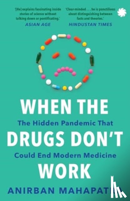 Mahapatra, Anirban - When The Drugs Don’t Work