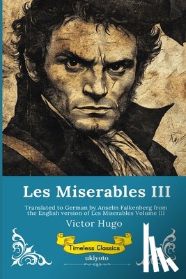 Victor Hugo - Les Miserables Band III German Version of Les Miserables Volume III