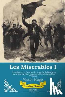 Victor Hugo - Les Miserables Band I German Version of Les Miserables Volume I