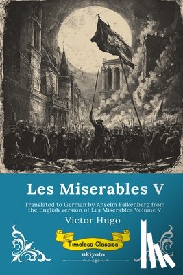 Victor Hugo - Les Miserables Band V German Version of Les Miserables Volume V