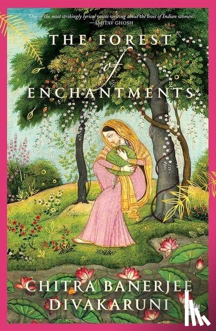 Divakaruni, Chitra Banerjee - The Forest of Enchantments