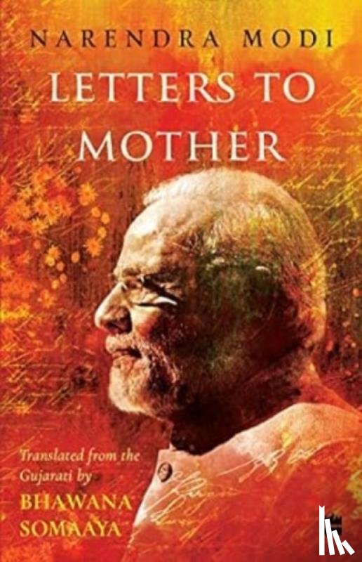 Modi, Narendra, Somaaya, Bhawana - Letters to Mother