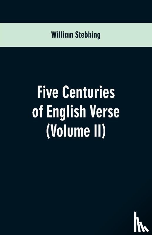 Stebbing, William - Five Centuries of English Verse