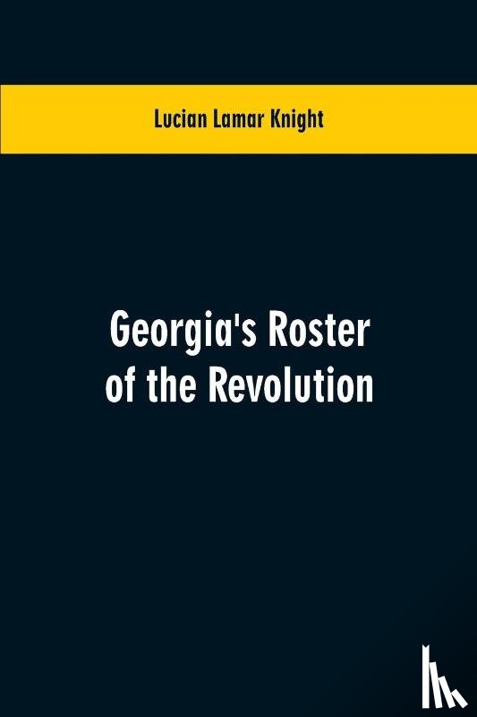 Knight, Lucian Lamar - Georgia's Roster of the Revolution