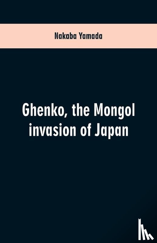 Yamada, Nakaba - Ghenko, the Mongol invasion of Japan