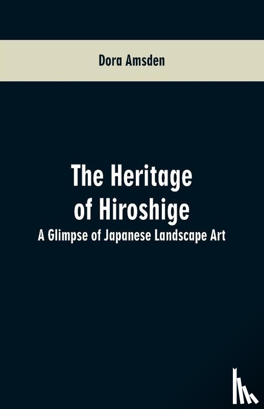 Amsden, Dora - The Heritage of Hiroshige