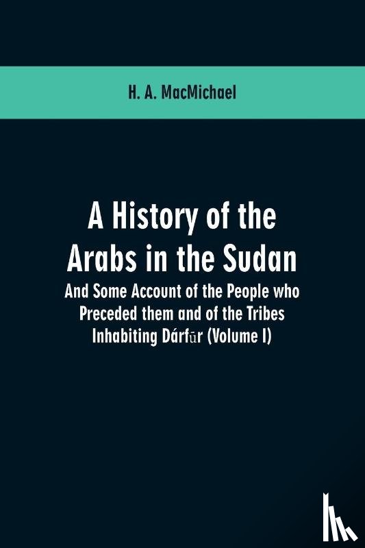 Macmichael, H a - A History of the Arabs in the Sudan