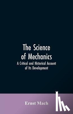 Mach, Ernst - The Science of Mechanics