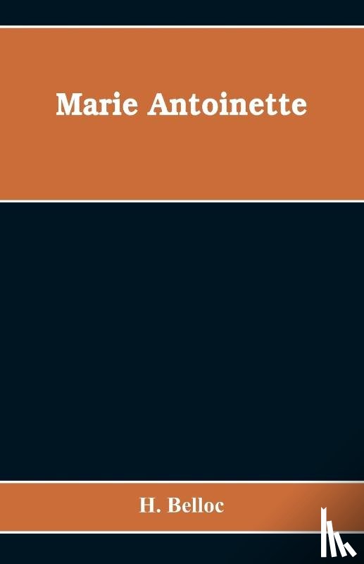 Belloc, H - Marie Antoinette