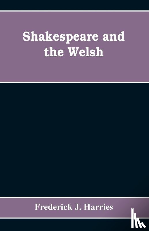 J Harries, Frederick - Shakespeare and the Welsh