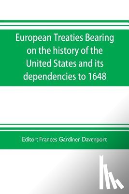  - European treaties bearing on the history of the United States and its dependencies to 1648