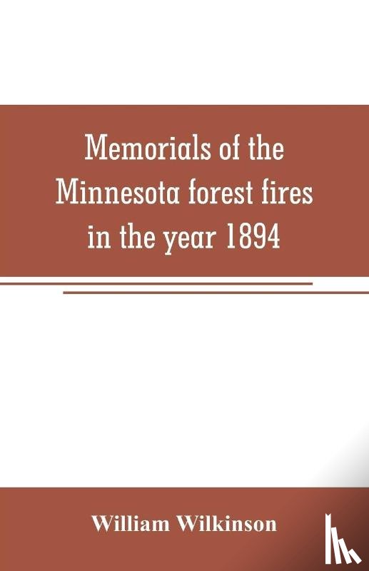 Wilkinson, William - Memorials of the Minnesota forest fires in the year 1894