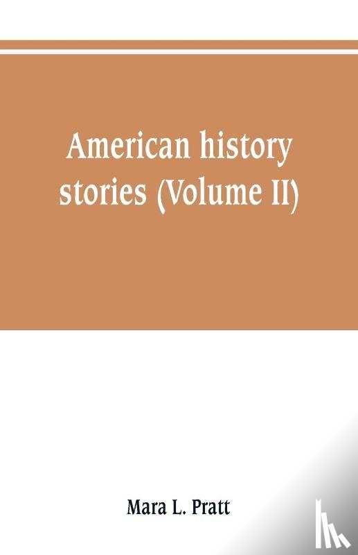 Pratt, Mara L - American history stories (Volume II)