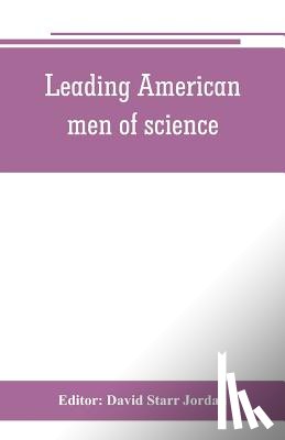  - Leading American men of science