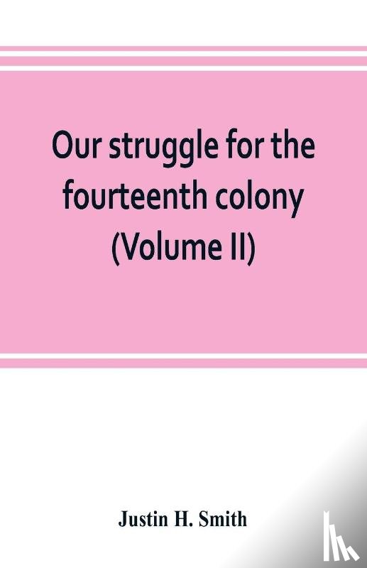 H Smith, Justin - Our struggle for the fourteenth colony