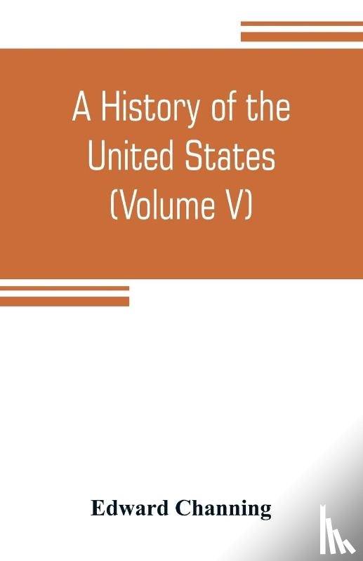 Channing, Edward - A history of the United States (Volume V) The Period of Transition 1815-1848