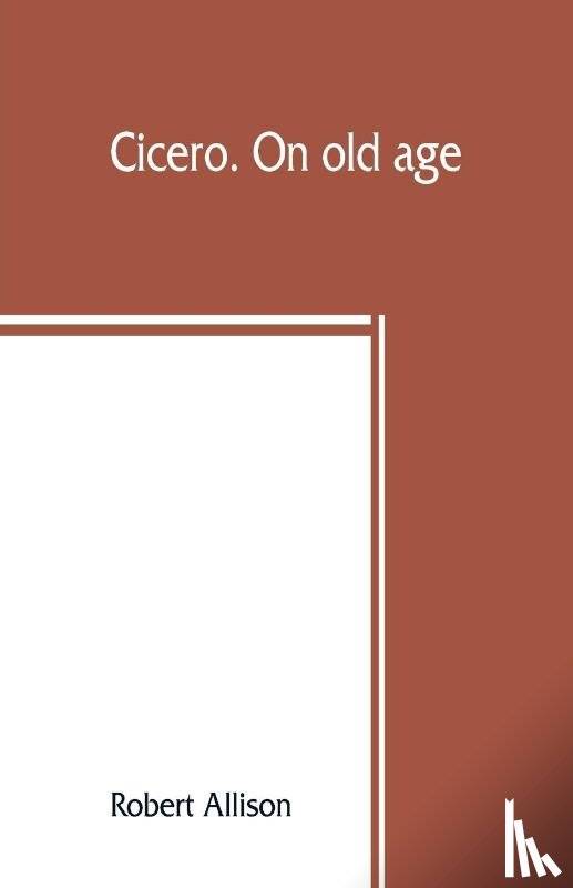 Allison, Robert - Cicero. On old age
