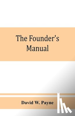 W Payne, David - The founder's manual; a presentation of modern foundry operations, for the use of foundrymen, foremen, students and others