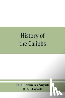 As Suyuti, Jalaluddin, S Jarrett, H - History of the caliphs