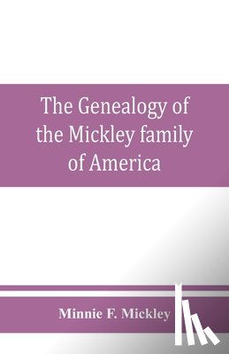 F Mickley, Minnie - The genealogy of the Mickley family of America