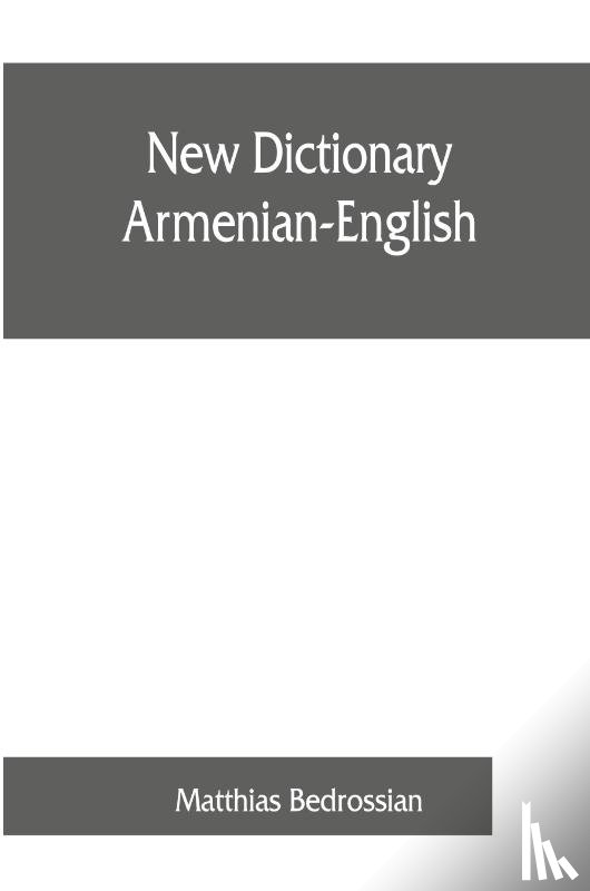 Bedrossian, Matthias - New dictionary Armenian-English