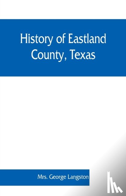 George Langston, Mrs - History of Eastland County, Texas